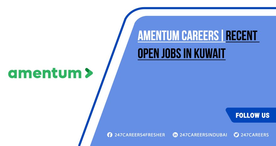 Amentum Careers Kuwait 2024 | Engineering Company Jobs